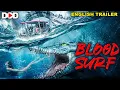 Download Lagu BLOOD SURF - Official English Trailer | Dax Miller \u0026 Tziporah Malkah | Crocodile Movie