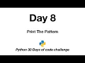 Day 8 Python 30 Days of Code Challenge print the pattern for in range loop