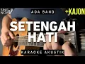 Download Lagu Setengah Hati - Ada Band (Karaoke Akustik + Kajon)