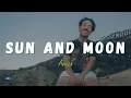 Download Lagu Sun and Moon - Anees (Lyric/Lirik Terjemahan)