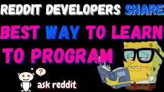 Reddit Developers Share The Best Way To Learn Programming learnprogramming
