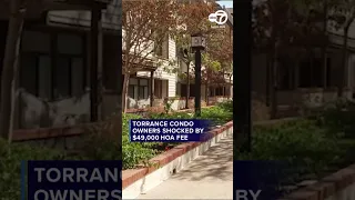 Torrance condo owners shocked by $49,000 HOA fee