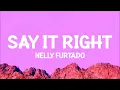 Download Lagu Nelly Furtado - Say It Right (Lyrics)