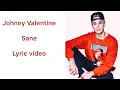 Download Lagu Johnny Valentine - Sane (Lyric video)