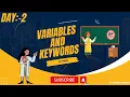 Python Variables And Keywords Day -2 2024