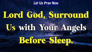 doa sebelum tidur tuhan allah kelilingi kami dengan malaikat malaikat mu yang berdiri 