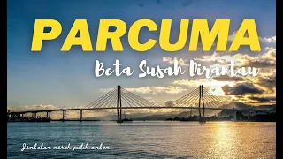lagu ambon parcuma beta susah di rantau with lyric voc nanaku