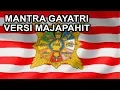 Download Lagu Mantram Gayatri - Majapahit Version (Prabhu Kameswari Nanda Kumara)