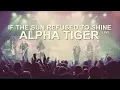Alpha Tiger - If the Sun Refused To Shine (Live Video)