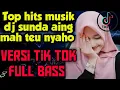 Download Lagu TOP HITS MUSIK DJ SUNDA AING MAH TEU NYAHO FULL BASS