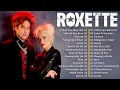 Download Lagu Roxette | Roxette Greatest Hits Full Album | Roxette Best Songs Of All Time