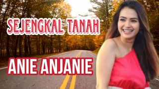 Download sejengkal tanah Anie anjanie MP3
