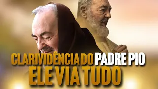 CLARIVIDÊNCIA: UM DOM QUASE "NATURAL" DO PADRE PIO