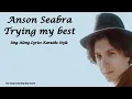 Download Lagu Anson Seabra Trying my best Sing Along Lyrics