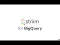 Striim for BigQuery