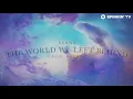 KSHMR - The World We Left Behind (feat. KARRA) [Official Audio]