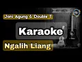 Ngalih Liang - Joni Agung \u0026 Double T (KARAOKE) No Vocal