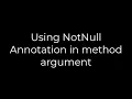 Java Using NotNull Annotation in method argument 5solution