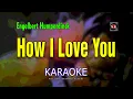 Download Lagu HOW I LOVE YOU  [ KARAOKE ] - ENGELBERT HUMPERDINCK@nuansamusikkaraoke