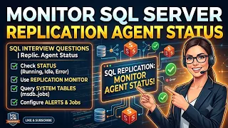 How to monitor SQL Server replication agent status SQL interview questions