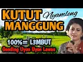 GENDING UY0N UY0N KUTUT M4NGGUNG - GENDING JAWA TERPOPULER - SUARA NURUT USUK 100% LEMBUT 