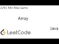 LeetCode 2293 Min Max Game Array Java