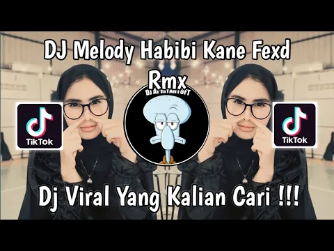 Download MP3 DJ MELODY HABIBI KANE FEXD RMX VIRAL TIK TOK TERBARU 2024 YANG KALIAN CARI !