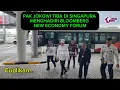 PAK JOKOWI TIBA DI SINGAPURA MENGHADIRI BLOOMBERG NEW ECONOMY FORUM