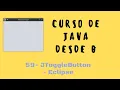 59 JToggleButton Interfaz grafica Eclipse Curso de desde cero