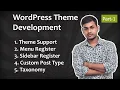 Part-1 WordPress Theme Development Theme Support Menu Register Sidebar Register Custom PostType