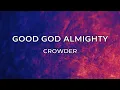 Good God Almighty - Crowder