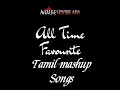 Lagu Live mix tamil all time favourite tamil mashup songs.