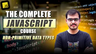 Lecture 12 JavaScript Non-Primitive Data Types Explained Objects