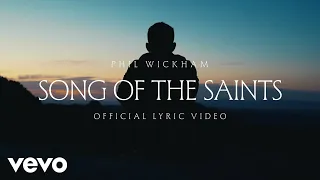 Phil Wickham Song Of The Saints Official Lyric Video 