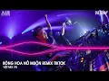 Download Lagu Bông Hoa Nở Muộn Remix Tiktok - Cả Đời Anh Không Dám Mơ Chỉ Vì Mình Đi Quá Xa Remix - Nhạc Trẻ Remix