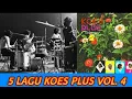 Download Lagu 5 LAGU KOES PLUS VOLUME 4
