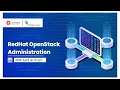 A Webinar on Red Hat Open Stack Administration and Cloud Computing 30th April 2022