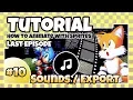 Ep 10 Adding Sounds Exporting Tutorial Animating sprites LAST EP