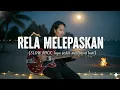 Lagu BERSEDIA MELEPASKAN _ ROCK LAMBAT _ lagu sedih yang menghancurkan hati dan membuatmu menangis 😭