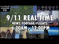 September 11th Attacks in REALTIME 6 00AM - 12 00PM