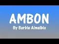 Download Lagu AMBON By Barbie Almalbis (Lyrics)