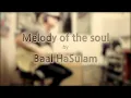 Lagu Danny Weissfeld - Melody of the Soul (Baal HaSulam)