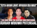 Download Lagu ADRIAN WIBOWO POTENSIAL: ''KITA LIHAT APAKAH DIA MAU'',PAK ERICK INGIN TIM SCOUTING YANG PROFESIONAL