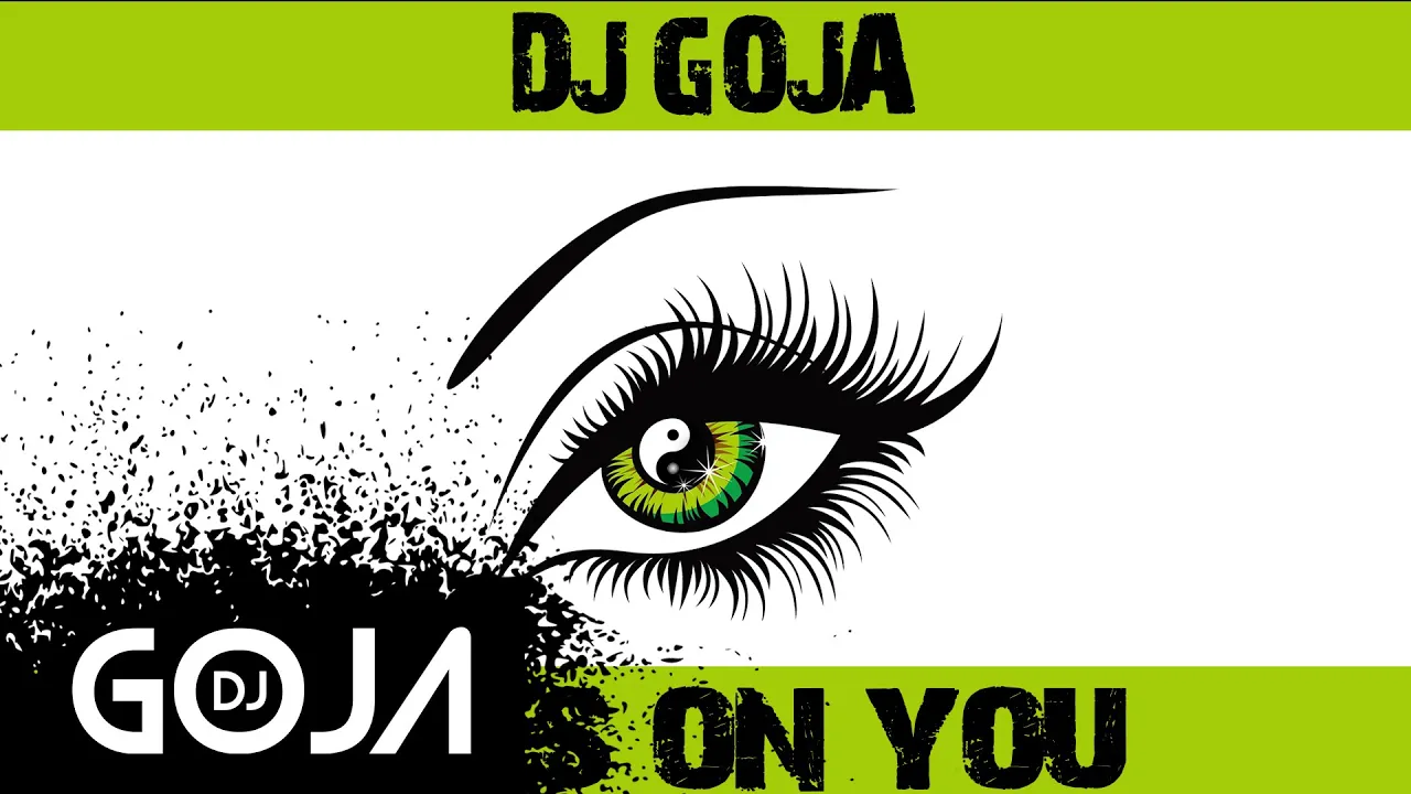 Dj Goja - Eyes On You (Official Single)