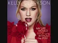 Kelly Clarkson My Life Would Suck Without You lyrics