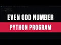 Learn How to Write a Python Program to Check user input for Even Odd Number