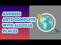 Algolia Address Autocomplete Javascript Tutorial
