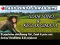 Lagu Lagu Pop sunda Tilam Sono!!! keclak cimata hits TEMBANG KENANGAN