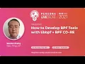 Percona Live 2021 How to Develop BPF Tools with libbpf BPF CORE