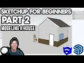 Getting Started with SketchUp in 2021 Part 2 - MODELING A HOUSE Desktop Version Beginner Tutorial